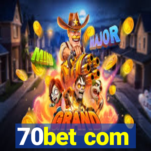 70bet com